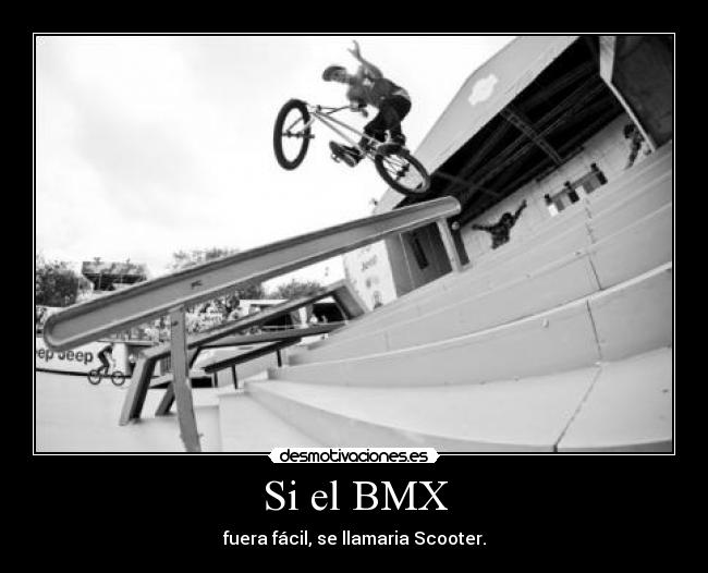 Si el BMX -