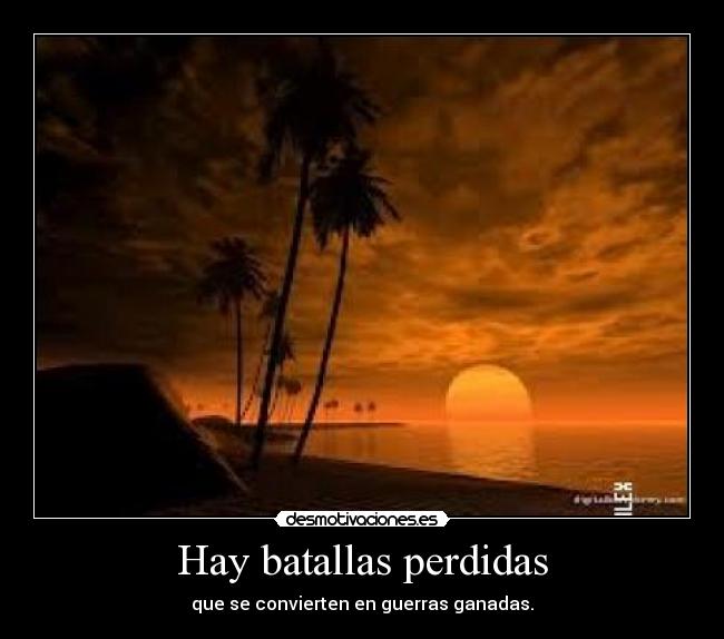 Hay batallas perdidas - 