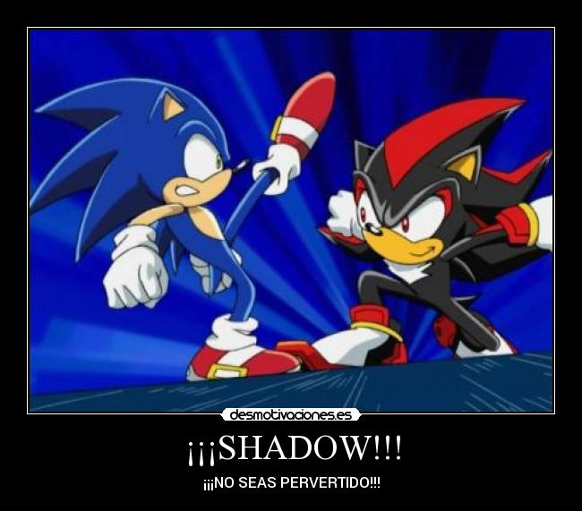 ¡¡¡SHADOW!!! - 