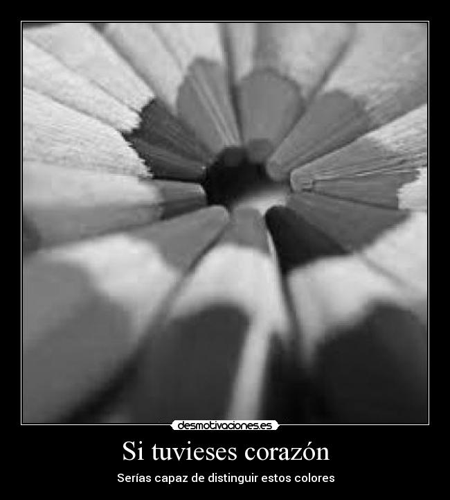 Si tuvieses corazón -