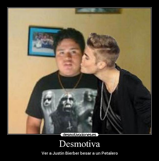 Desmotiva - Ver a Justin Bierber besar a un Petalero