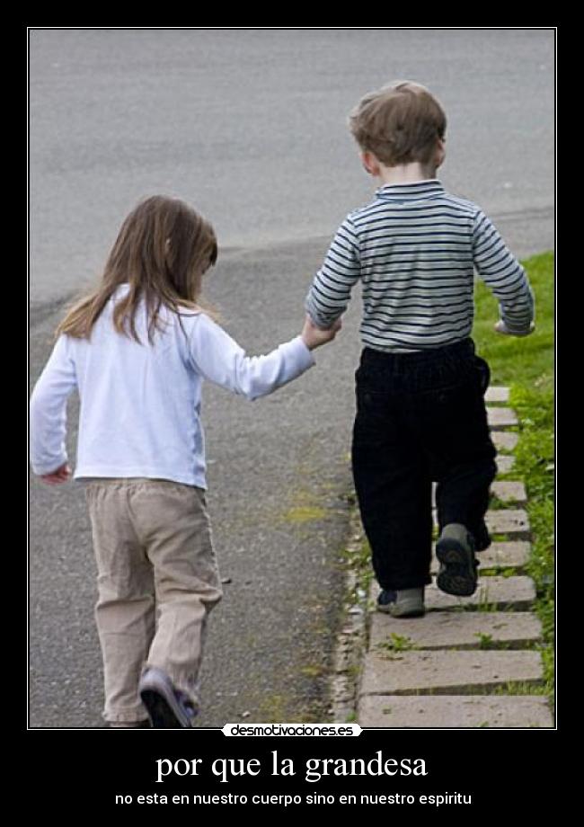 por que la grandesa - 