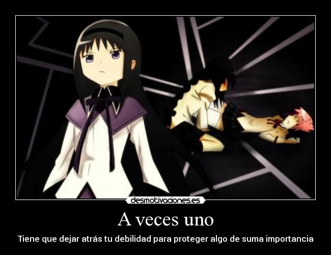 A veces uno - Tiene que dejar atrás tu debilidad para proteger algo de suma importancia