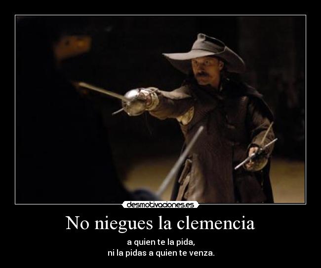 carteles desmo alatriste recuerdo frase exacta hace como seis anos que lei desmotivaciones