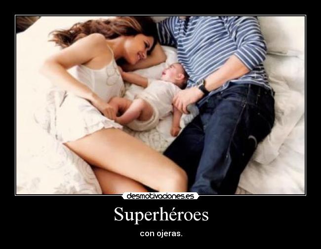 Superhéroes - con ojeras.