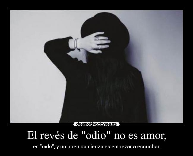 El revés de odio no es amor, -