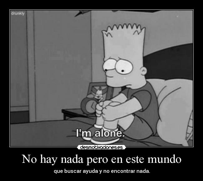 No hay nada pero en este mundo -