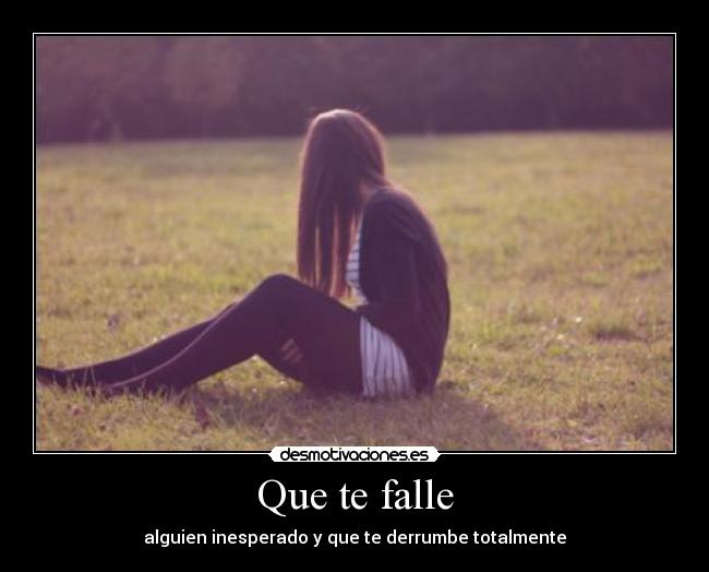 Que te falle -