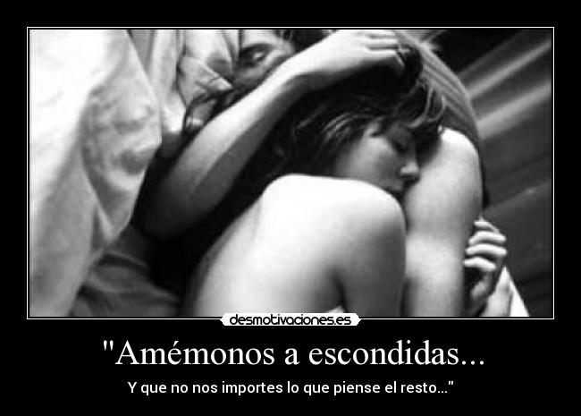 Amémonos a escondidas... -