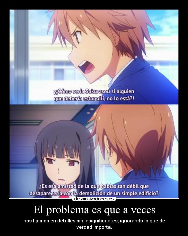 El problema es que a veces -