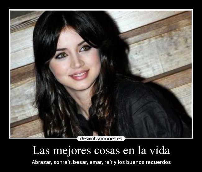 Las mejores cosas en la vida - Abrazar, sonreír, besar, amar, reír y los buenos recuerdos