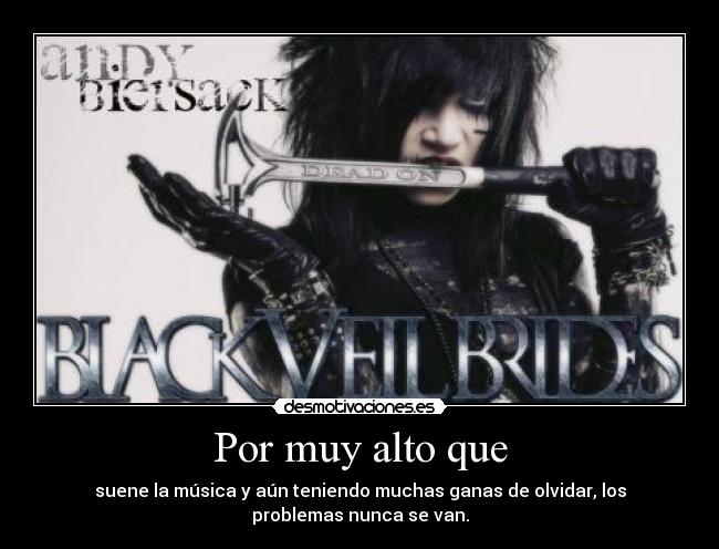 Por muy alto que - suene la música y aún teniendo muchas ganas de olvidar, los
problemas nunca se van.