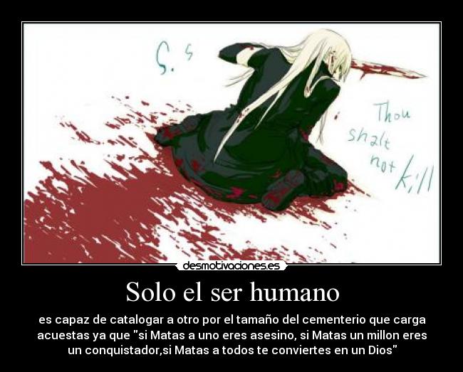 Solo el ser humano -