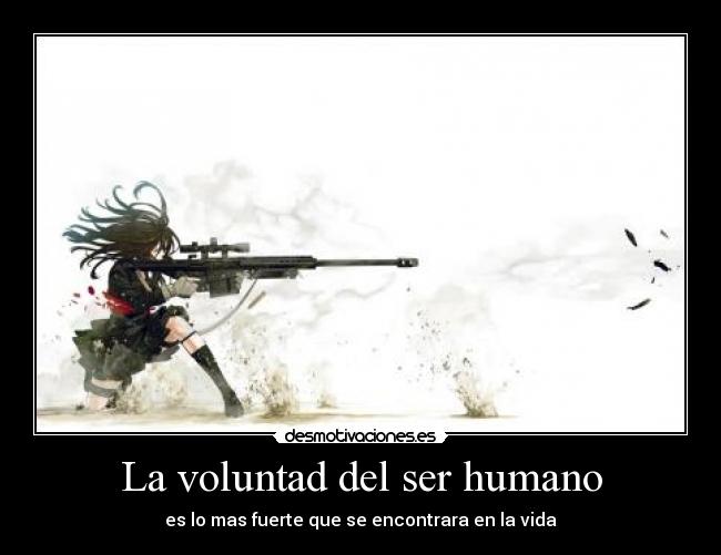 La voluntad del ser humano -