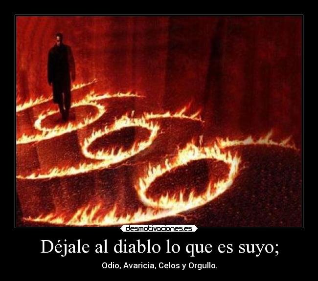 Déjale al diablo lo que es suyo; -