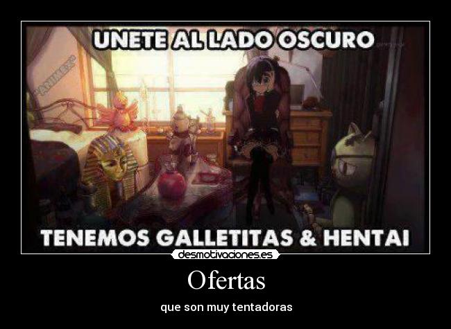 Ofertas - que son muy tentadoras