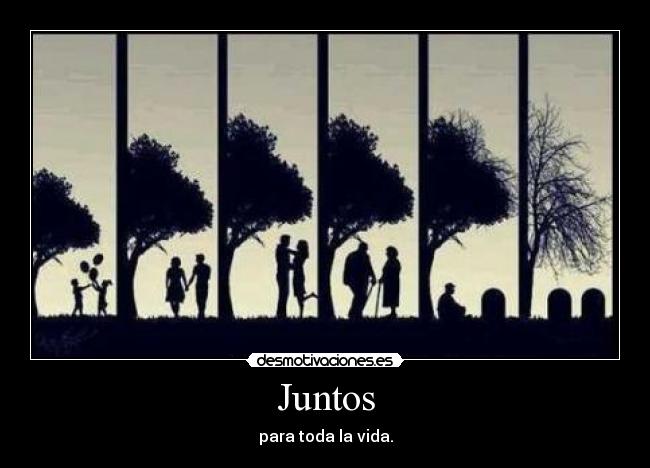 Juntos - para toda la vida.