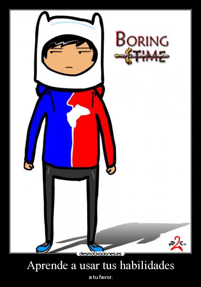 Aprende a usar tus habilidades - a tu favor.