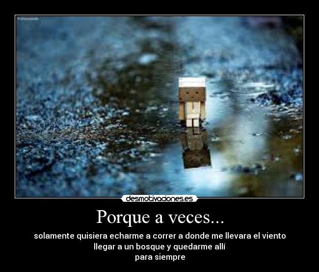 Porque a veces... -