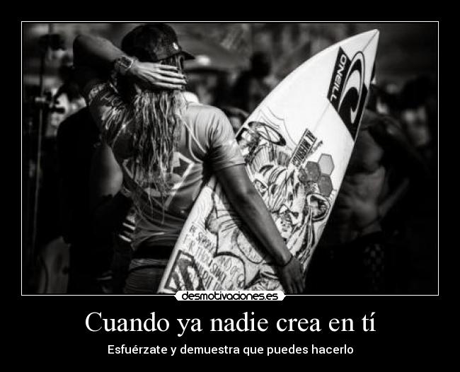Cuando ya nadie crea en tí - 