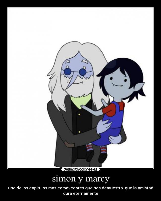 simon y marcy - uno de los capitulos mas comovedores que nos demuestra que la amistad
dura eternamente