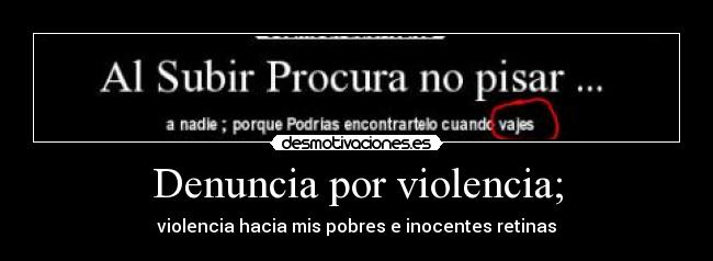 Denuncia por violencia; -