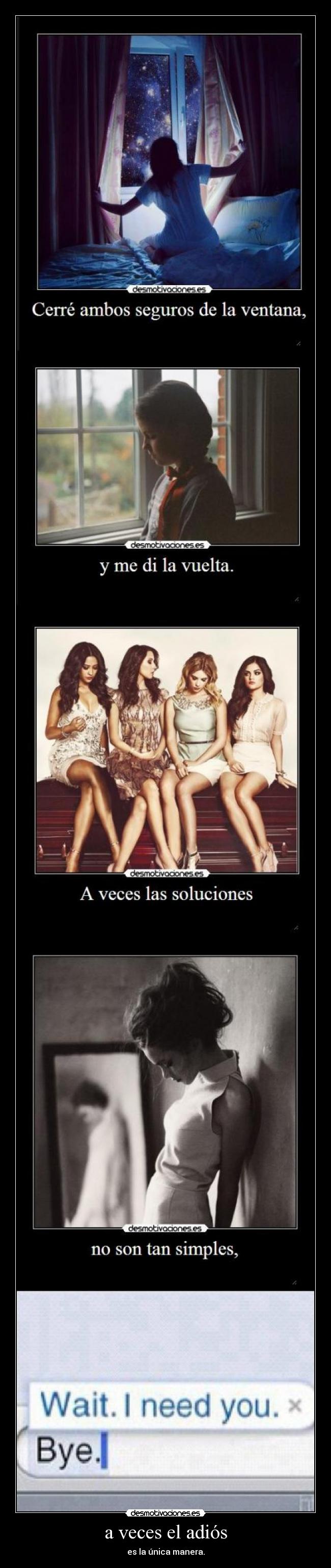 a veces el adiós - es la única manera.