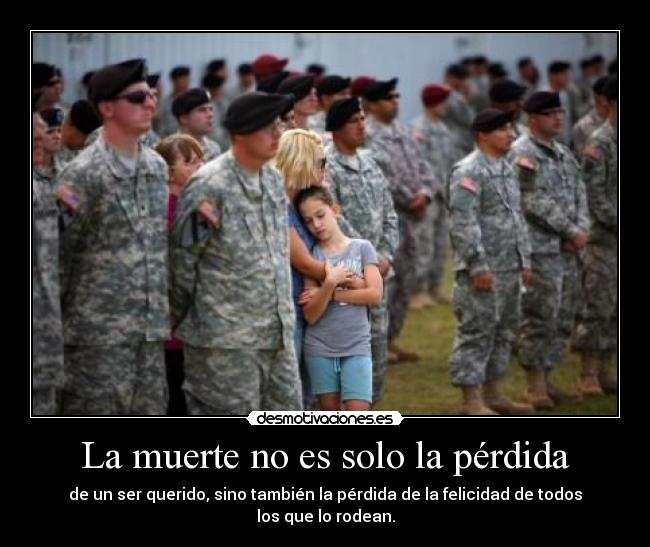 La muerte no es solo la pérdida - de un ser querido, sino también la pérdida de la felicidad de todos los que lo rodean.