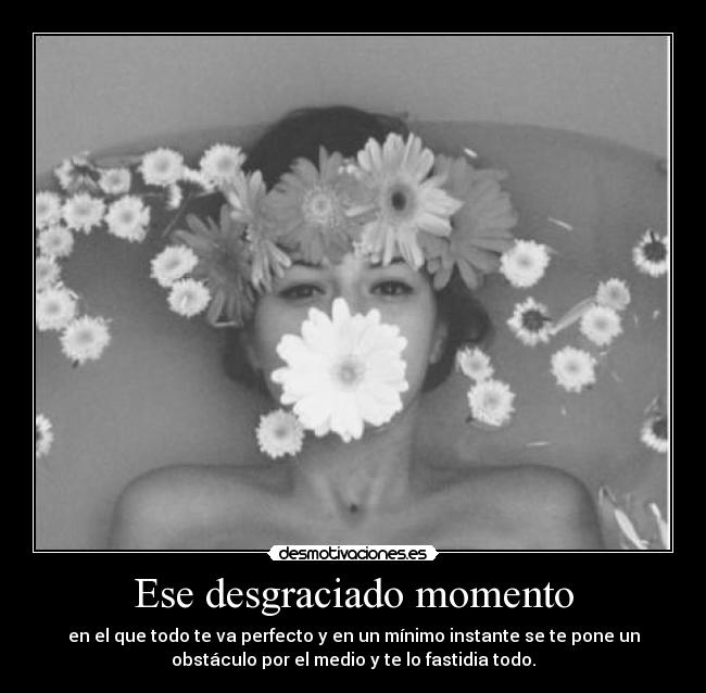 Ese desgraciado momento - 