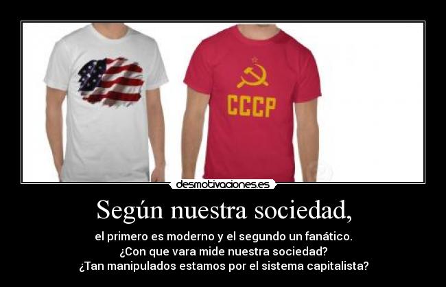 Según nuestra sociedad, -