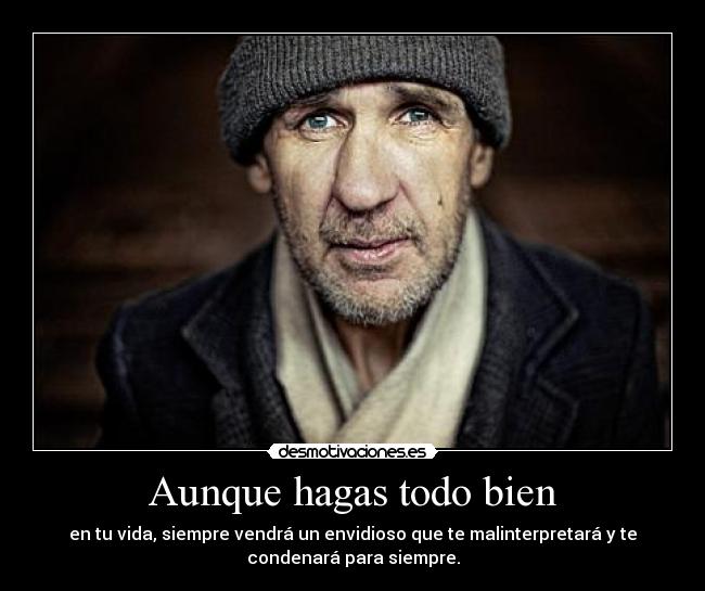 Aunque hagas todo bien -