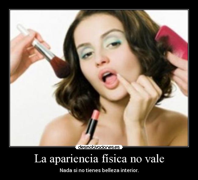 La apariencia física no vale -