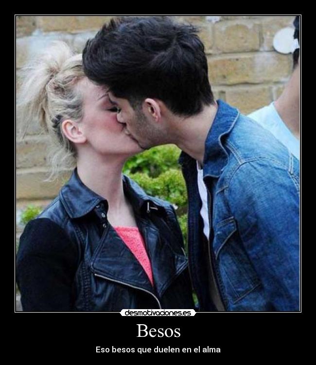 Besos - Eso besos que duelen en el alma