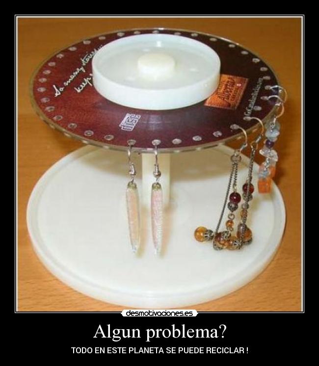 Algun problema? -