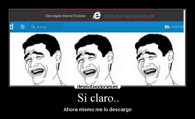 Si claro.. - Ahora mismo me lo descargo