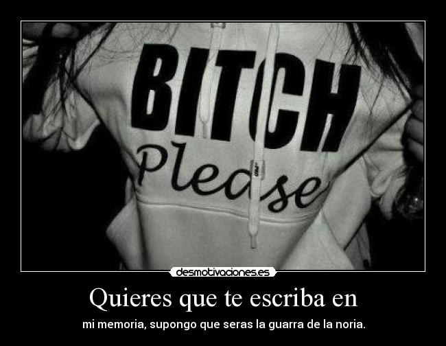 Quieres que te escriba en - 