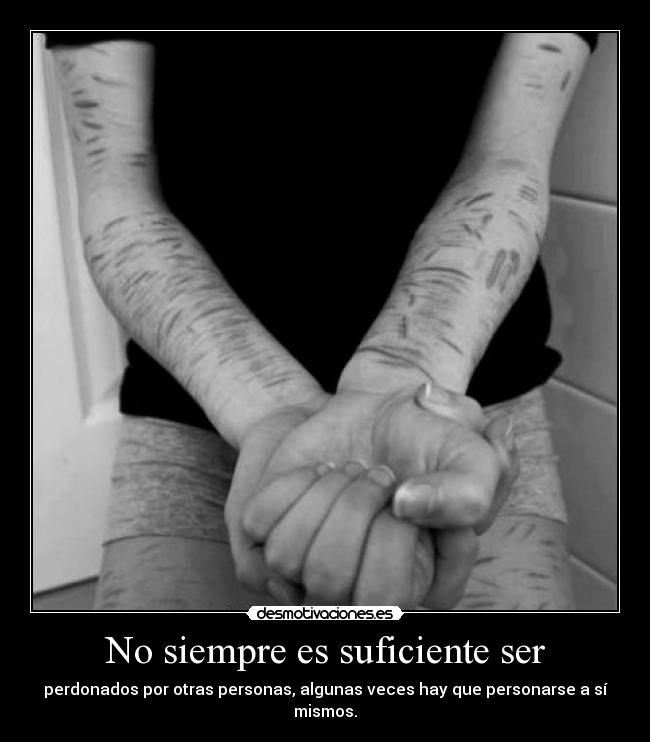 No siempre es suficiente ser - perdonados por otras personas, algunas veces hay que personarse a sí mismos.