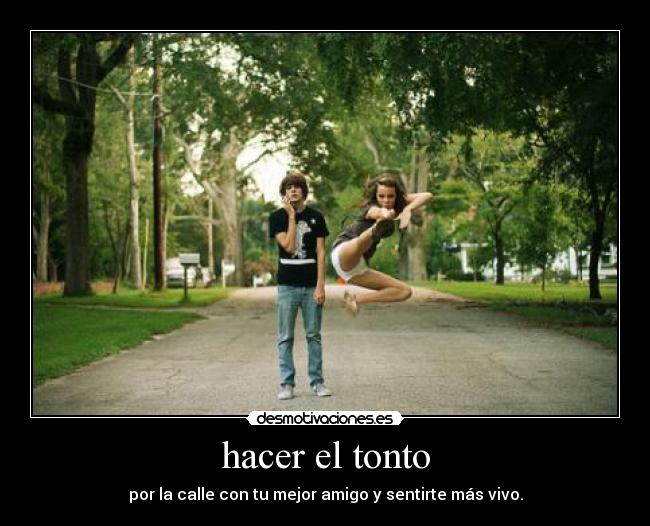 hacer el tonto -