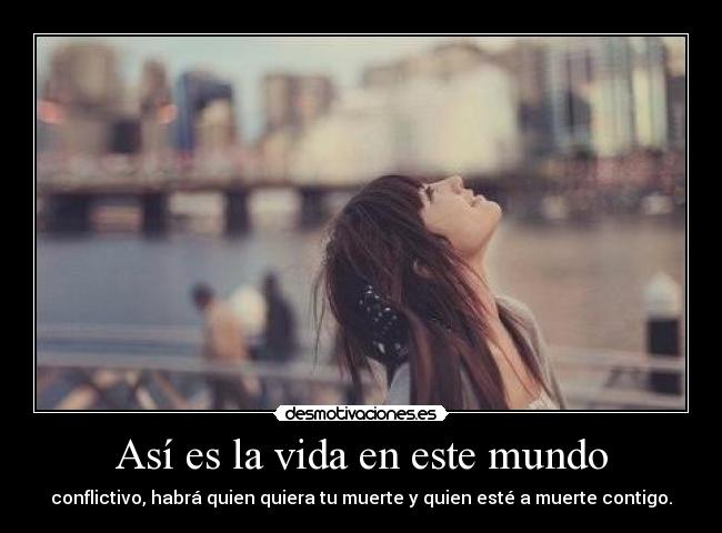 Así es la vida en este mundo - 