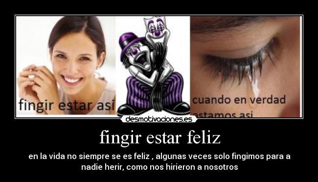fingir estar feliz -