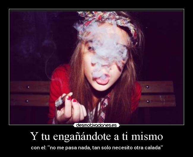 Y tu engañándote a ti mismo - 