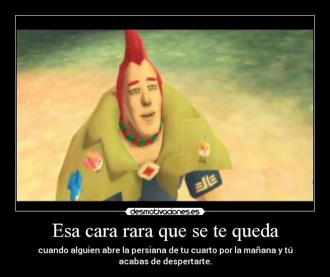 Esa cara rara que se te queda -