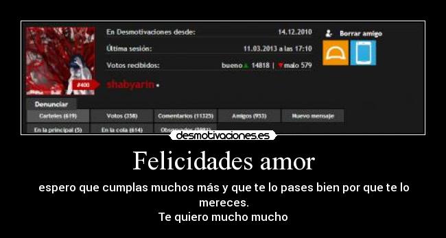 Felicidades amor - espero que cumplas muchos más y que te lo pases bien por que te lo mereces.
Te quiero mucho mucho