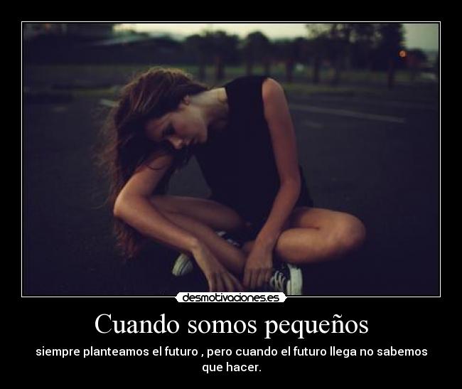 Cuando somos pequeños -