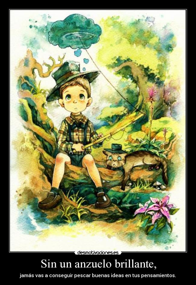 Sin un anzuelo brillante, -