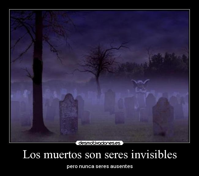 Los muertos son seres invisibles - 