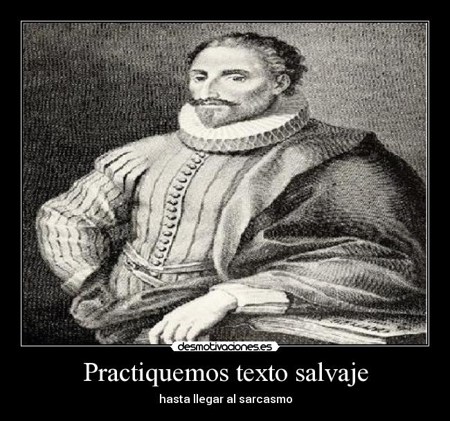 Practiquemos texto salvaje - hasta llegar al sarcasmo