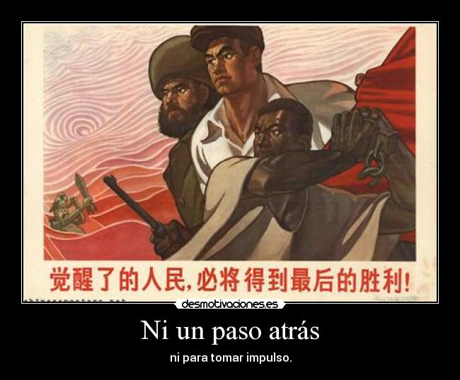 Ni un paso atrás - ni para tomar impulso.