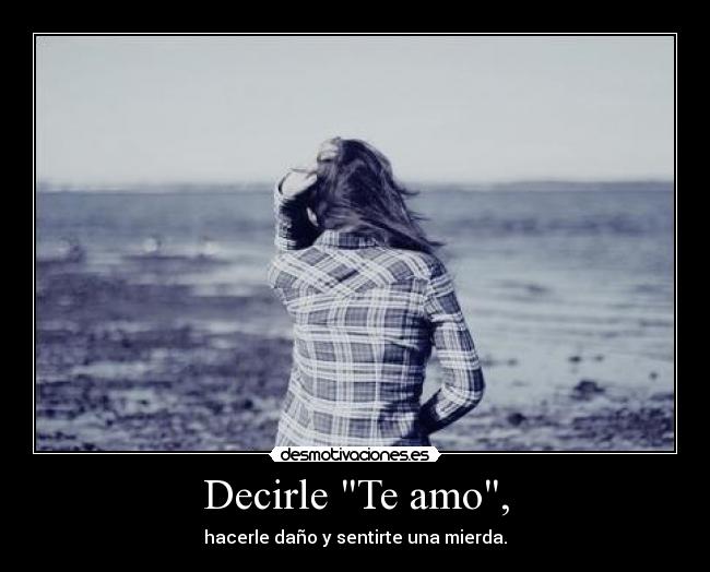 Decirle Te amo, -