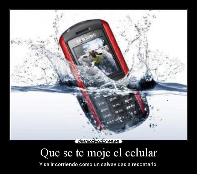 Que se te moje el celular -